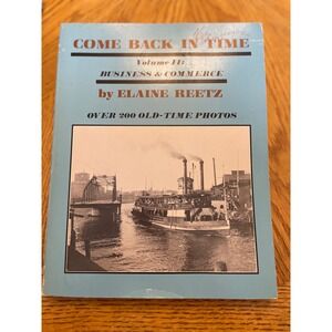 Come Back in Time Vol II Business & Commerce Elaine Reetz Wisconsin History 1982